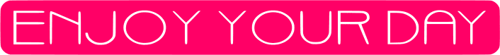 Enjoy Your Day